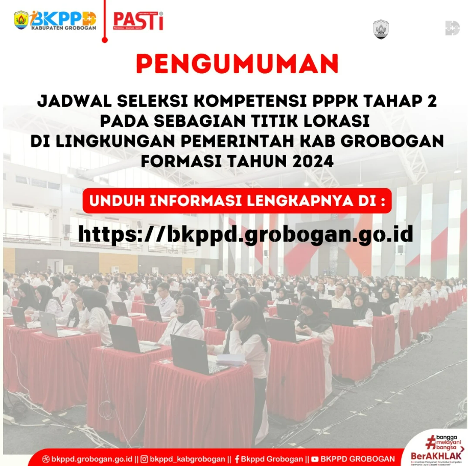 PENGUMUMAN TENTANG TENTANG JADWAL PELAKSANAAN SELEKSI KOMPETENSI PEGAWAI PEMERINTAH DENGAN PERJANJIAN KERJA (PPPK) TAHAP 2 DI LINGKUNGAN PEMERINTAH KABUPATEN GROBOGAN FORMASI TAHUN 2024