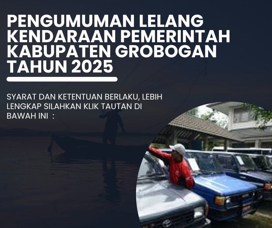 Pengumuman Lelang Kendaraan Pemerintah Kabupaten Grobogan Tahun 2025
